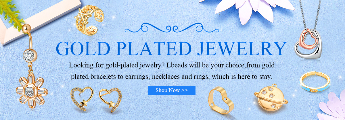 Gold Plated Jewelry
Looking for gold-plated jewelry?Lbeads will be your choice,from gold plated bracelets to earrings, necklaces and rings, which is here to stay.
Shop Now